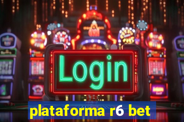 plataforma r6 bet